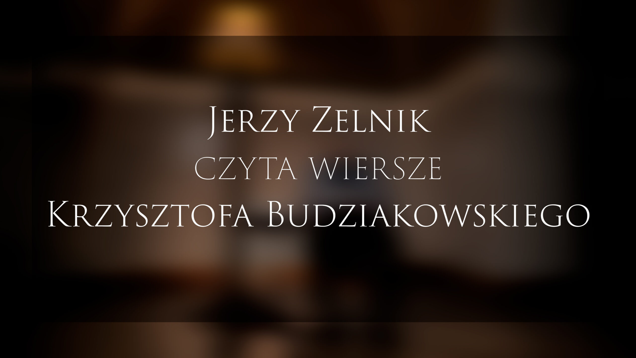 Jerzy Zelnik czyta wiersze Krzysztofa Budziakowskiego